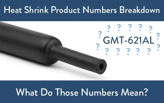 Gamma Heat Shrink Product Numbers Breakdown: What Do Those Numbers Mean?