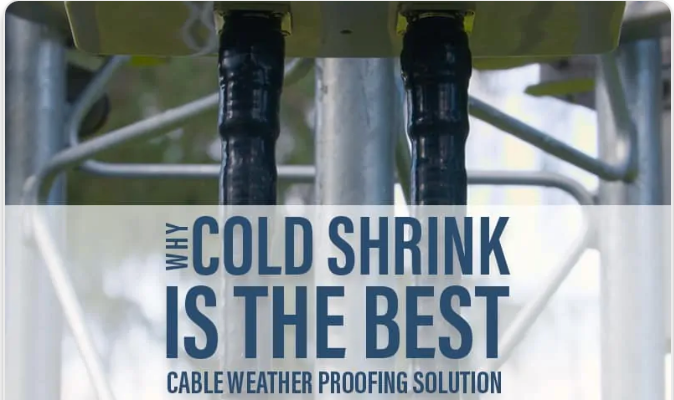 Why Cold Shrink is the Best Cable Weather Proofing Solution