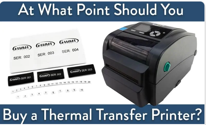 At What Point Should You Buy A Thermal Transfer Printer?
